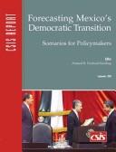 Forecasting Mexico's democratic transition : scenarios for policymakers