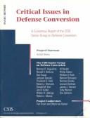 Cover of: Critical issues in defense conversion: a consensus report of the CSIS Senior Group on Defense Conversion