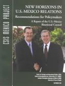 New horizons in U.S.-Mexico relations : recommendations for policymakers : report of the U.S.-Mexico Binational Council