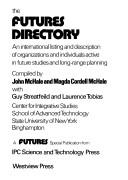 Cover of: The Futures directory: an international listing and description of organizations and individuals active in futures studies and long-range planning