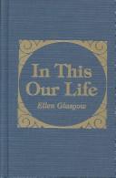 Cover of: In This Our Life by Ellen Glasgow