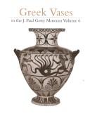 Cover of: Greek Vases in the J. Paul Getty Museum: Volume 6 (Occasional Papers on Antiquities, 9)