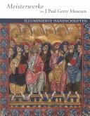 Cover of: Masterpieces of the J. Paul Getty Museum: Illuminated Manuscripts: German Language Edition