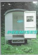 Premises : invested spaces in visual arts, architecture, & design from France, 1958-1998