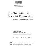 The Transition of socialist economies : lessons from Asia and Europe : a report of the Working Group on the Transition of Socialist Economies [of the] Global Forum: Leadership 2000