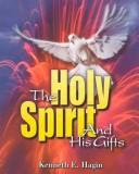Cover of: The Holy Spirit and His Gifts by Kenneth E. Hagin
