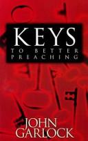 Keys to Better Preaching by John Garlock