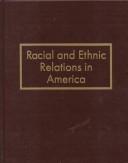 Cover of: Racial and Ethnic Relations in America Vol. 2: Pol-Z (Politics and Racial/Ethnic Relations in Canada - Zoot-Suit Riots)