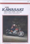 Cover of: Kawasaki 1000 & 1100cc fours, 1981-1985: service, repair, maintenance