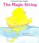 Cover of: The Magic String (Giant First Start Reader)