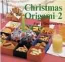 Cover of: Christmas Origami 2: Party Decorations (Christmas Origami)