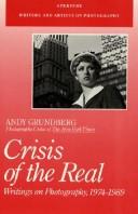 Cover of: Crisis of the real: writings on photography, 1974-1989