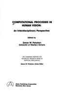 Cover of: Computational Processes in Human Vision: An Interdisciplinary Perspective (Canadian Institute for Advanced Research Series in Artificial Intelligence)