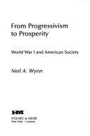 Cover of: From progressivism to prosperity: World War I and American society