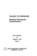 Cover of: Talking to strangers: meditated therapeutic communication