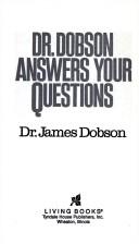 Cover of: Dr. Dobson answers your questions by James C. Dobson