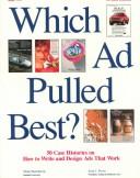 Cover of: Which ad pulled best?: 50 case histories on how to write and design ads that work