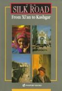 The Silk Road by Judy Bonavia, Christoph Baumer, Sarah Jessup, Edward Juanteguy