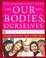 Cover of: Our Bodies, Ourselves