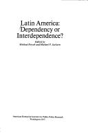 Cover of: Latin America, dependency or interdependence?