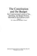 Cover of: The Constitution and the budget: are constitutional limits on tax, spending, and budget powers desirable at the Federal level?