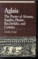 Cover of: Aglaia: The Poetry of Alcman,  Sappho,  Pindar,  Bacchylides,  and Corinna (Greek Studies : Interdisciplinary Approaches)
