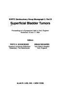 Superficial bladder tumors by B. A. Richards, Fritz H. Schroeder, Brian Richards