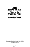 Cover of: Judea, Samaria, and Gaza: views on the present and future
