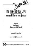 Cover of: The Time of our lives: women write on sex after 40