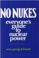 Cover of: No nukes: everyone's guide to nuclear power