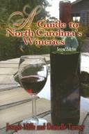 Cover of: A Guide to North Carolinas Wineries (Guide to North Carolinas Wineries)