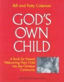 Cover of: God's own child: a book for parents welcoming their child into the Christian community