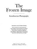 Cover of: The Frozen image: Scandinavian photography