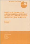 Cover of: Irrigation technology and commercialization of rice in The Gambia, effects on income and nutrition