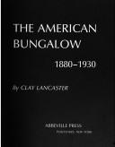 Cover of: The American Bungalow: 1880-1930