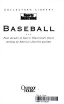 Cover of: Baseball: Four Decades of Sports Illustrated's Finest Writing on America's Favorite Pastime (Sports Illustrated Collectors Library)