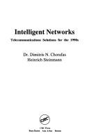 Cover of: Intelligent networks: telecommunications solutions for the 1990s