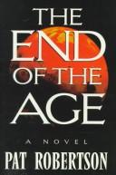 Cover of: The End of the Age: A Novel