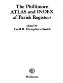 The Phillimore atlas and index of parish registers