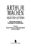 Selected Letters by Arthur Machen