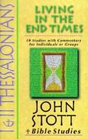 I & II Thessalonians : living in the end times : 10 studies with commentary for individuals or groups