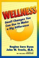 Cover of: Wellness: small changes you can use to make a big difference