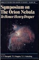 Symposium on the Orion Nebula to Honor Henry Draper by Symposium on the Orion Nebula to Honor Henry Draper (1981 New York University)