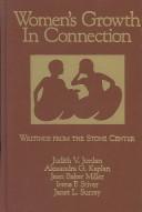 Cover of: Women's growth in connection: writings from the Stone Center