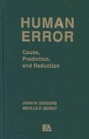 Cover of: Human Error: Cause, Prediction, and Reduction (Series in Applied Psychology)