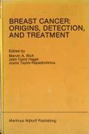 Breast cancer : origins, detection, and treatment : proceedings of the International Breast Cancer Research Conference, London, United Kingdom _ March 24-28, 1985