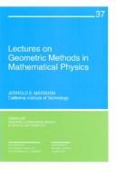 Lectures on geometric methods in mathematical physics by Jerrold E. Marsden