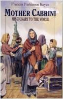 Cover of: Mother Cabrini: Missionary to the World (Vision Books)