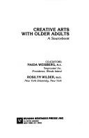 Cover of: Creative arts with older adults: a sourcebook