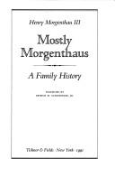 Mostly Morgenthaus by Morgenthau, Henry